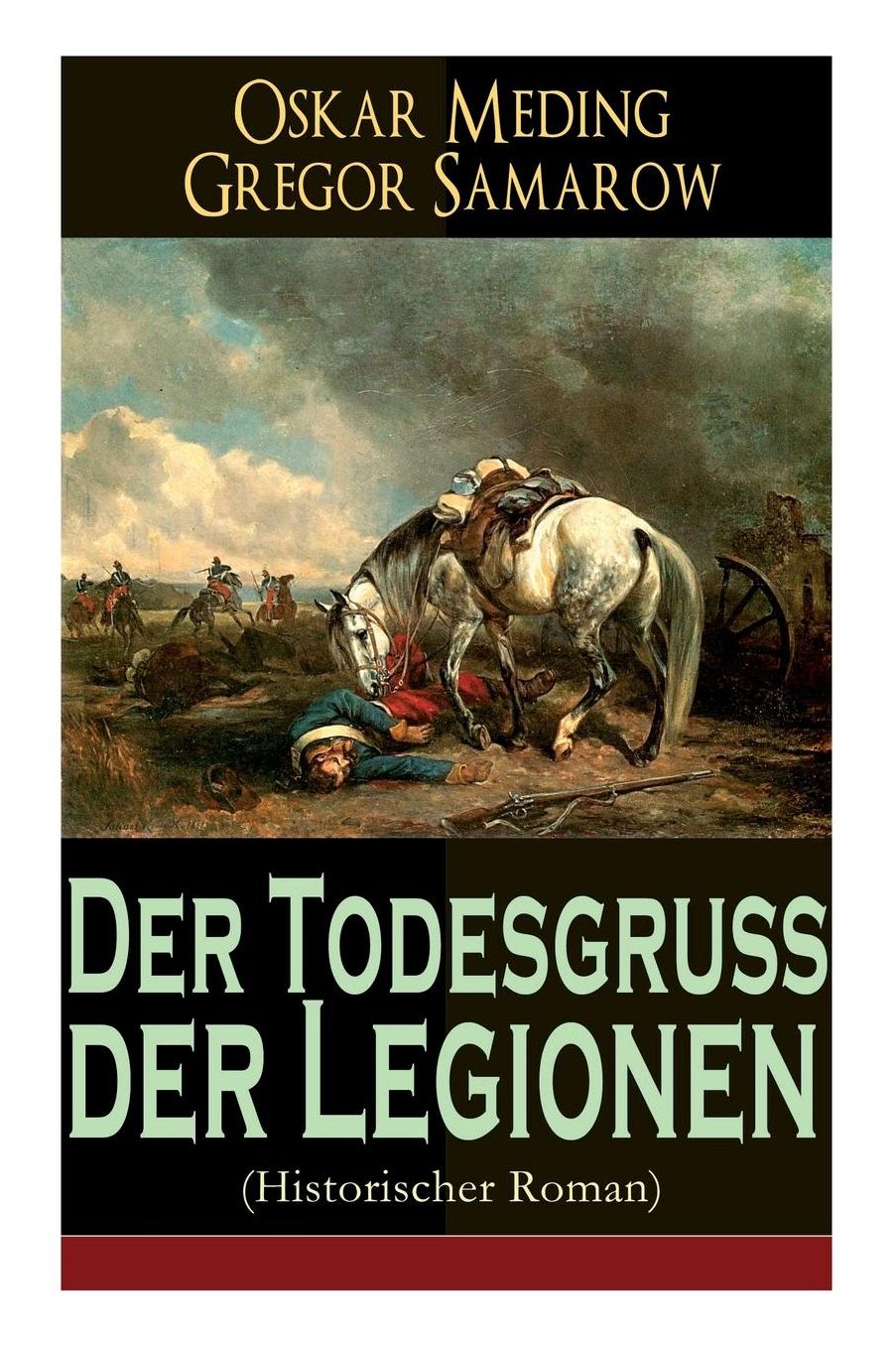 Der Todesgruï¿½ Der Legionen (Historischer Roman) - Vollstï¿½ndige Ausgabe