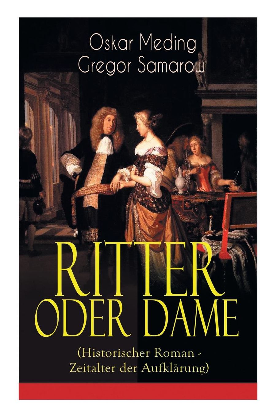 Ritter Oder Dame (Historischer Roman - Zeitalter Der Aufklï¿½rung) - Vollstï¿½ndige Ausgabe