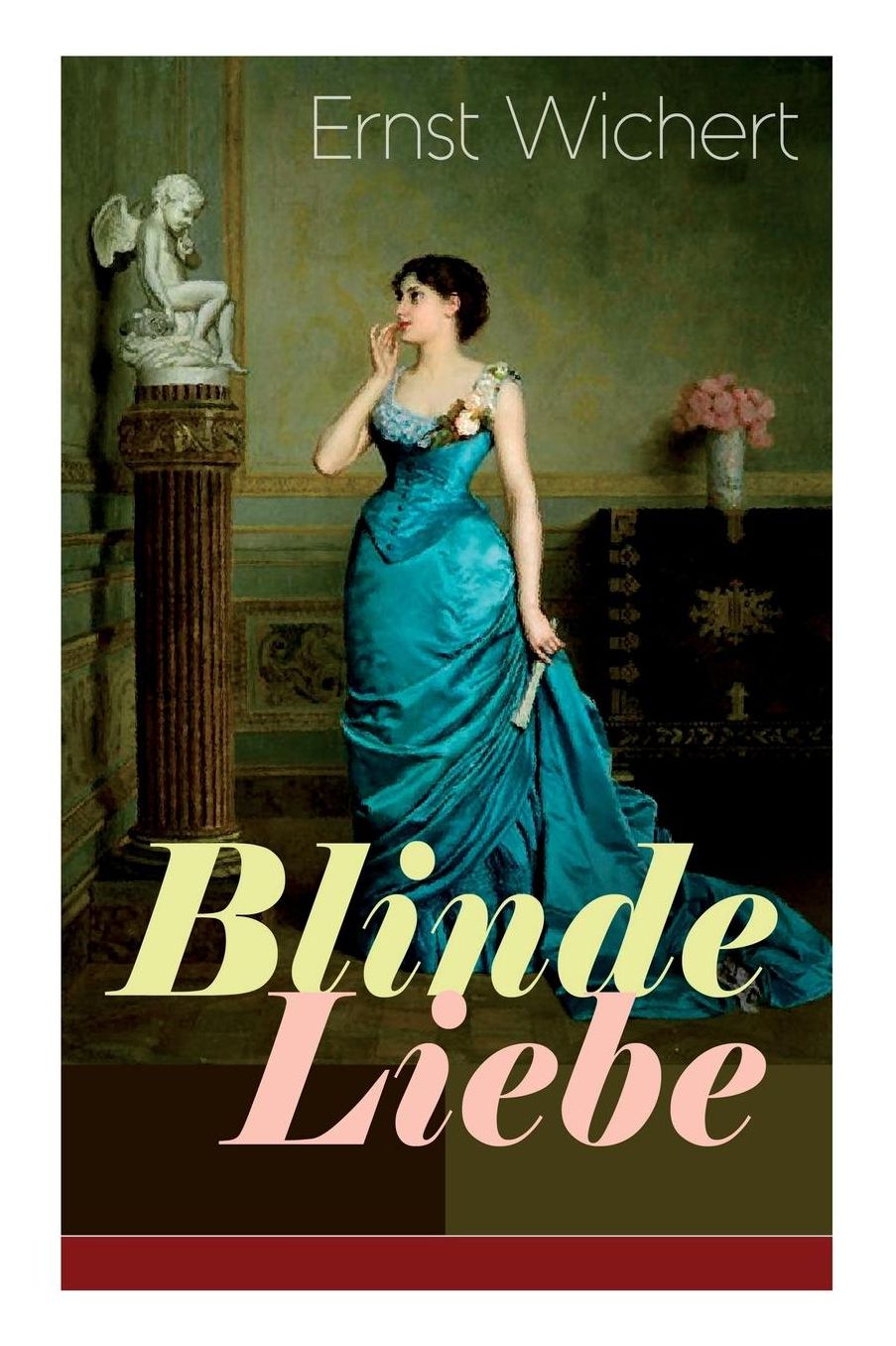 Blinde Liebe (Vollstï¿½ndige Ausgabe)