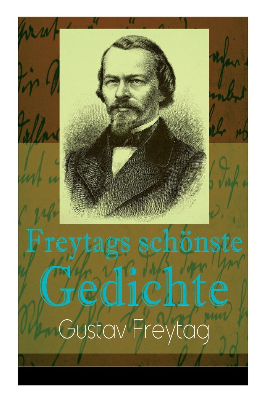 Freytags Schï¿½nste Gedichte (Vollstï¿½ndige Ausgabe)