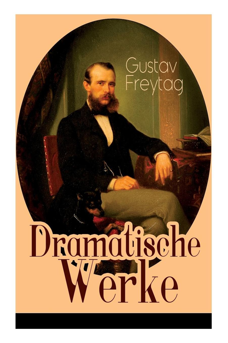Dramatische Werke (Vollstï¿½ndige Ausgaben)