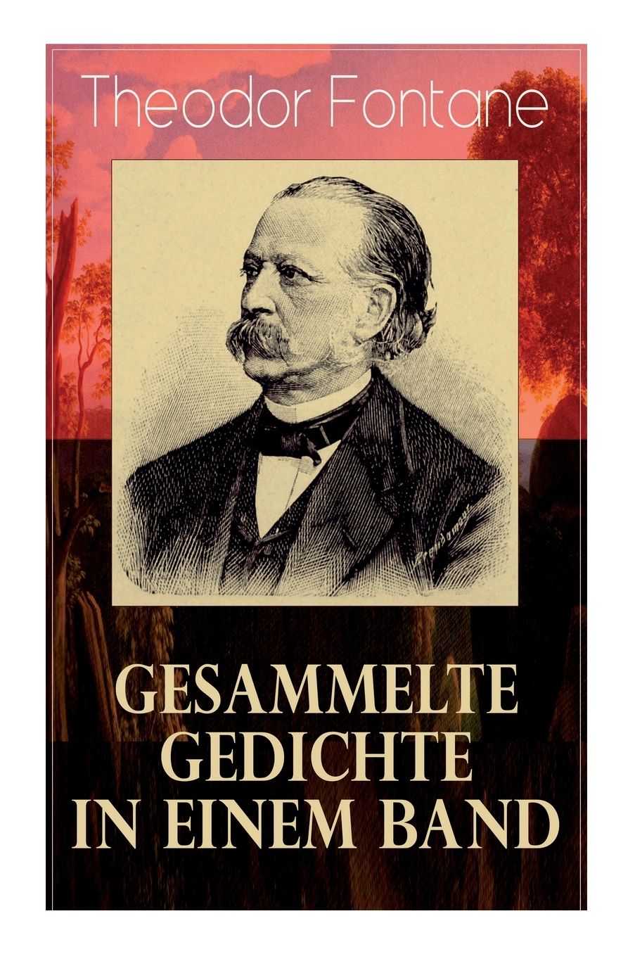 Sï¿½mtliche Gedichte in Einem Band (ï¿½ber 200 Titel - Vollstï¿½ndige Ausgabe)