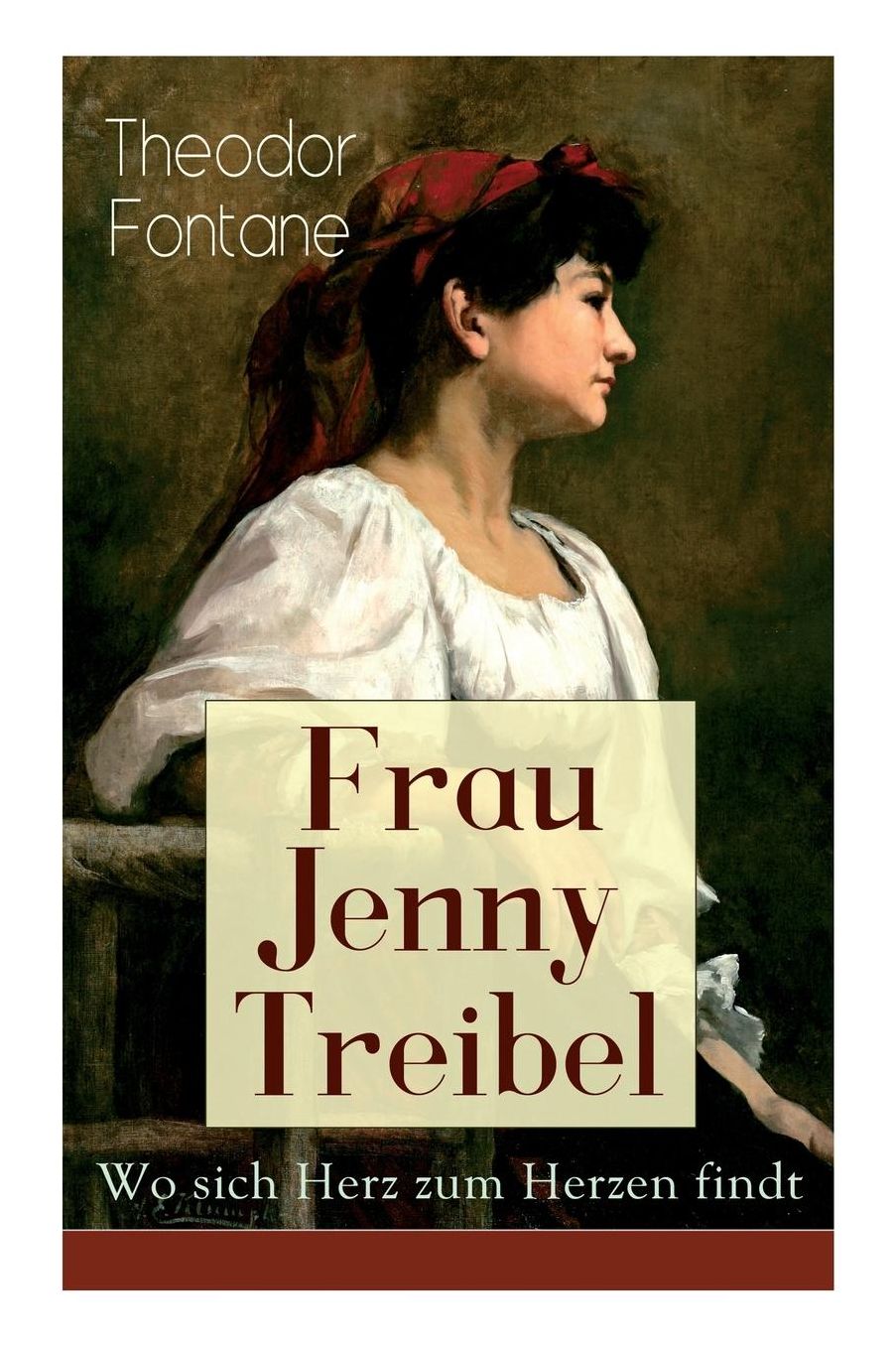Frau Jenny Treibel - Wo Sich Herz Zum Herzen Findt (Vollstï¿½ndige Ausgabe)