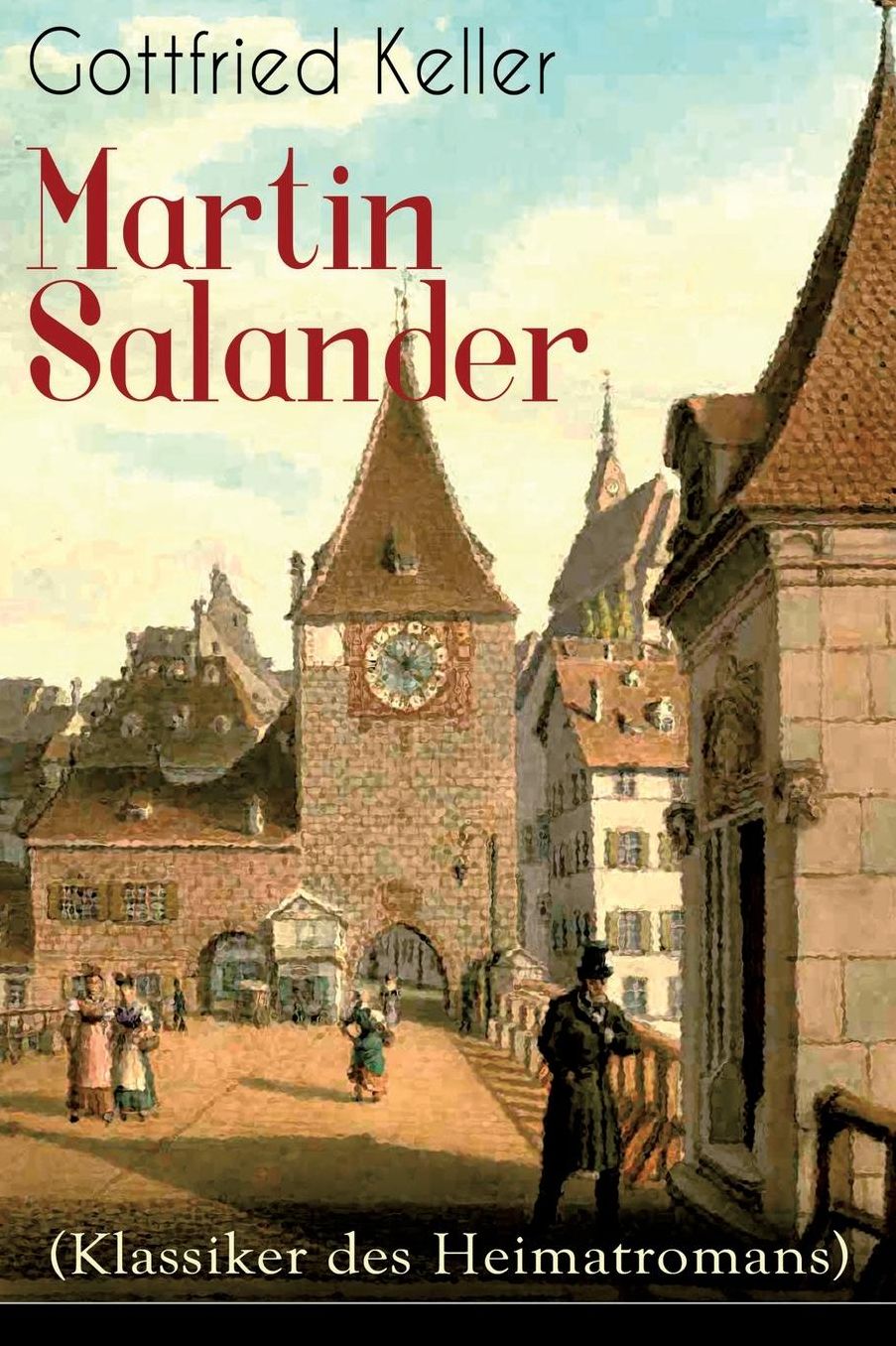 Martin Salander (Klassiker Des Heimatromans) - Vollstï¿½ndige Ausgabe