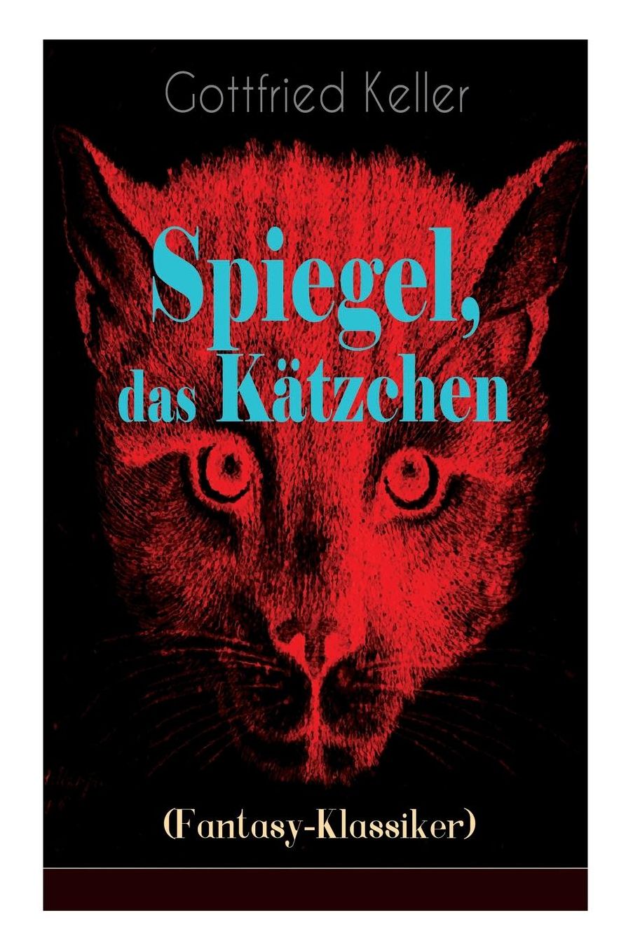 Spiegel, Das Kï¿½tzchen (Fantasy-Klassiker) - Vollstï¿½ndige Ausgabe