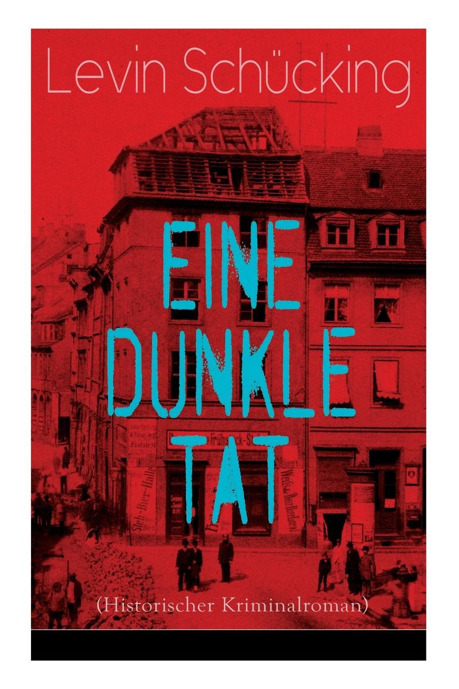 Eine Dunkle Tat (Historischer Kriminalroman) - Vollstï¿½ndige Ausgabe