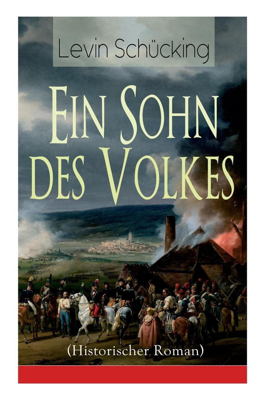 Ein Sohn Des Volkes (Historischer Roman) - Vollstï¿½ndige Ausgabe