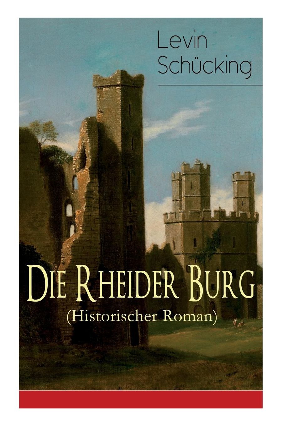Die Rheider Burg (Historischer Roman) - Vollstï¿½ndige Ausgabe