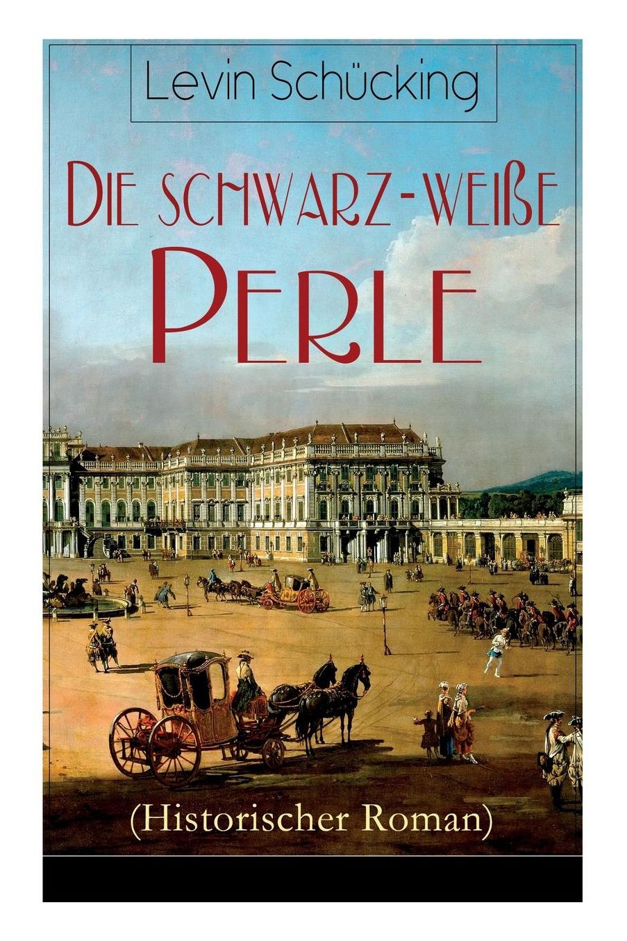Die Schwarz-Weiï¿½e Perle (Historischer Roman) - Vollstï¿½ndige Ausgabe