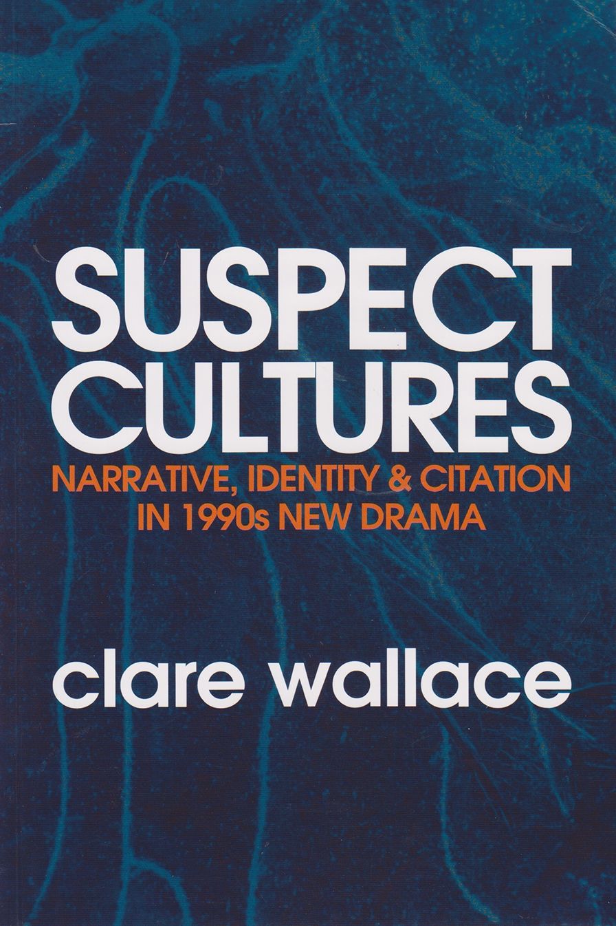 Suspect Cultures: Narrative, Identity and Citation in 1990s New Drama