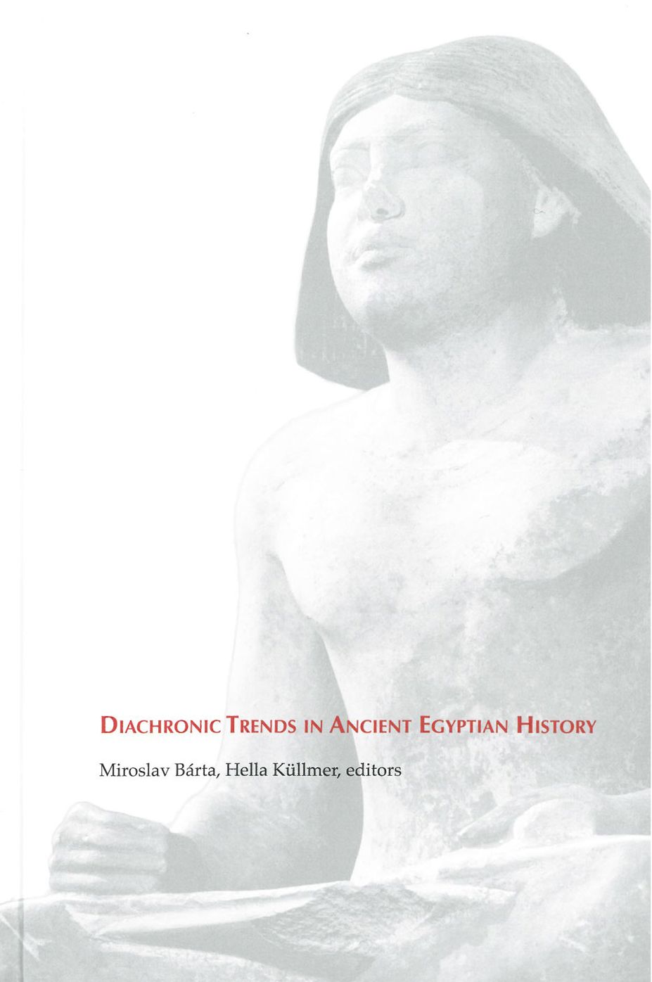 Diachronic Trends in Ancient Egyptian History: Studies dedicated to the memory of Eva Pardey