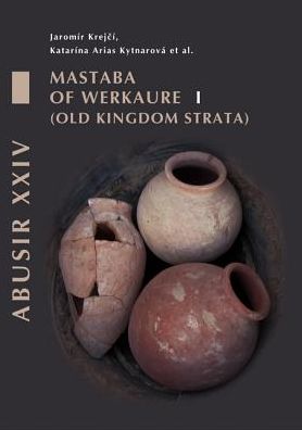 Mastaba of Werkaure vol. 1: Tombs AC 26 and AC 42