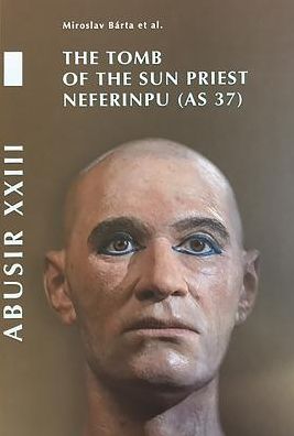 The Tomb of the Sun Priest Neferinpu (AS 37)