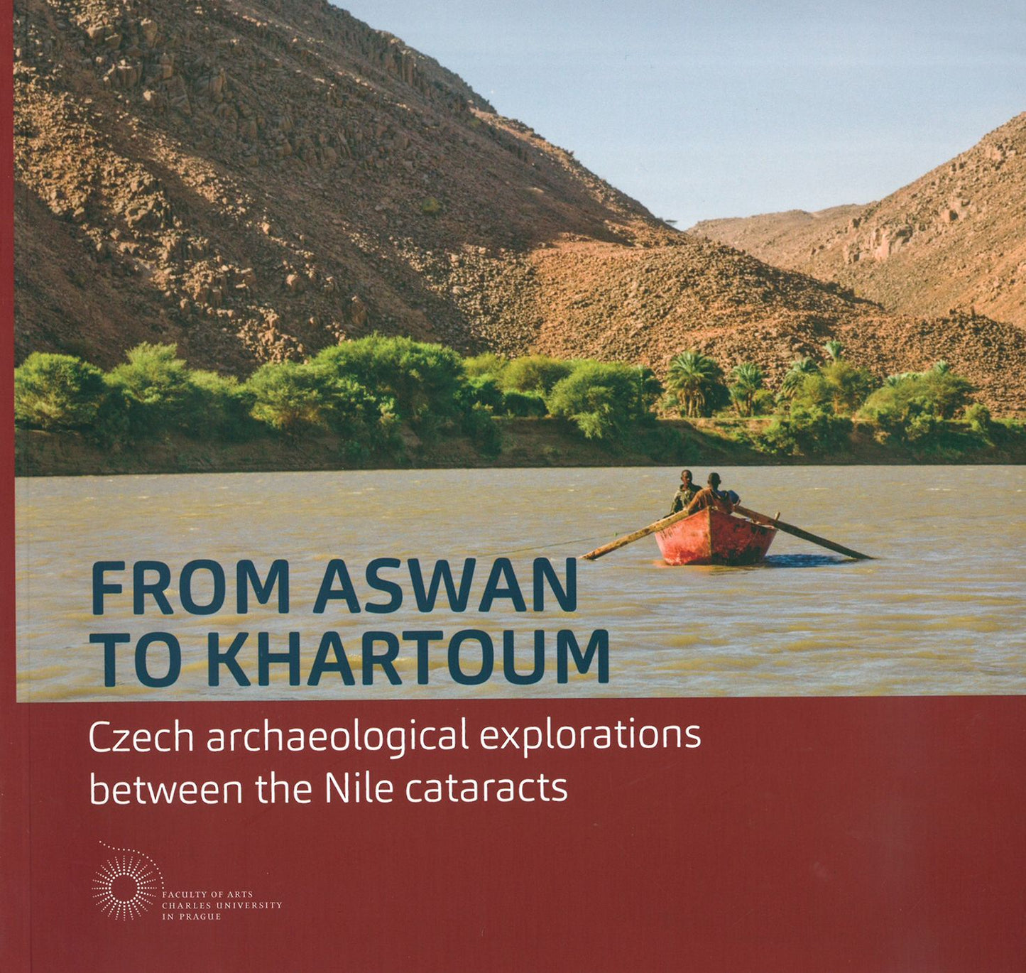 From Aswan to Khartoum: Czech Archaeological Explorations Between the Nile Cataracts