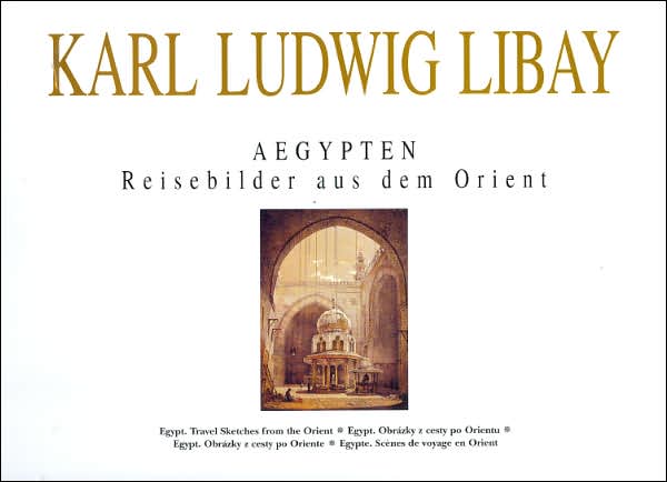 Egypt Travel Sketches from the Orient (Karl Ludwig Libay)