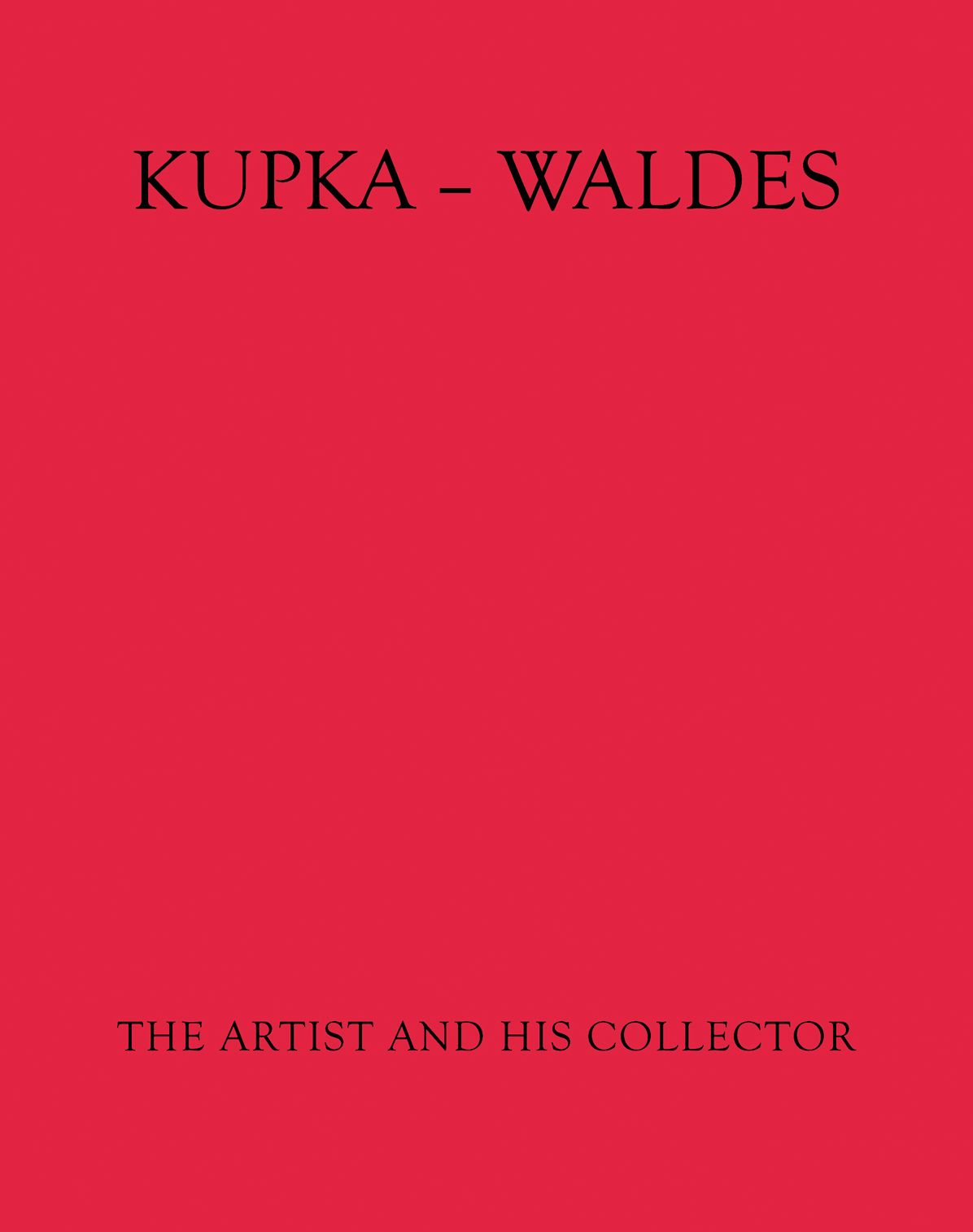 Kupka - Waldes: The Artist and His Collector