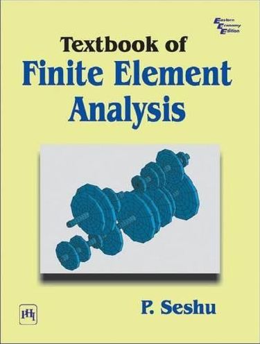 TEXTBOOK OF FINITE ELEMENT ANALYSIS