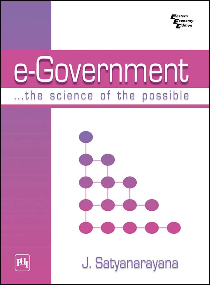 E GOVERNMENT: THE SCIENCE OF THE POSSIBLE