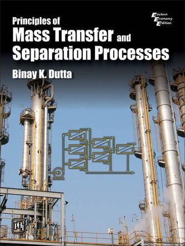 PRINCIPLES OF MASS TRANSFER AND SEPERATION PROCESSES