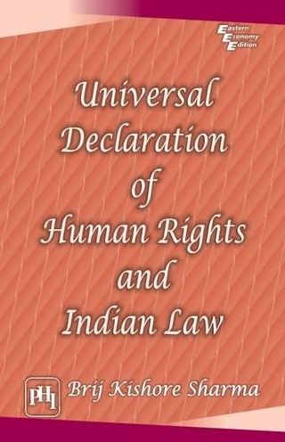 UNIVERSAL DECLARATION OF HUMAN RIGHTS AND INDIAN LAW