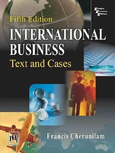 INTERNATIONAL BUSINESS: TEXT AND CASES
