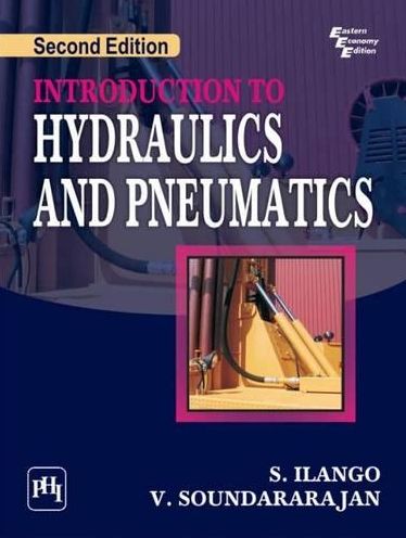 INTRODUCTION TO HYDRAULICS AND PNEUMATICS