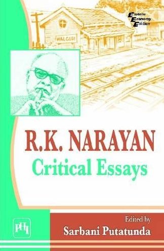 R . K. Narayan: Ciritical Essays