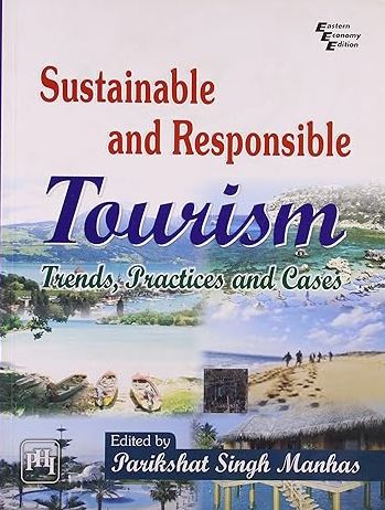 SUSTAINABLE AND RESPONSIBLE TOURISM: TRENDS, PRACTICES AND CASES