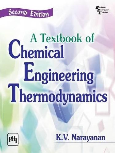 A TEXTBOOK OF CHEMICAL ENGINEERING THERMODYNAMICS