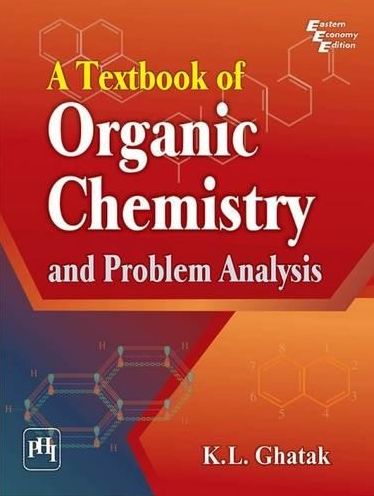 A TEXTBOOK OF ORGANIC CHEMISTRY AND PROBLEM ANALYSIS