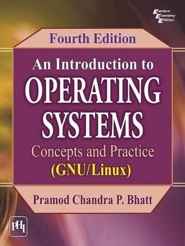 AN INTRODUCTION TO OPERATING SYSTEMS CONCEPTS AND PRACTICE (GNU/LINUX)