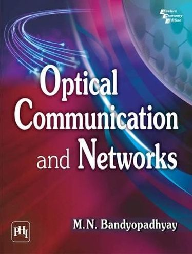 OPTICAL COMMUNICATION AND NETWORKS