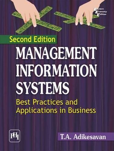 MANAGEMENT INFORMATION SYSTEMS BEST PRACTICES AND APPLICATIONS IN BUSINESS