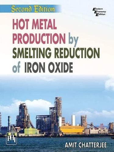 Hot Metal Production by Smelting Reduction of Iron Oxide
