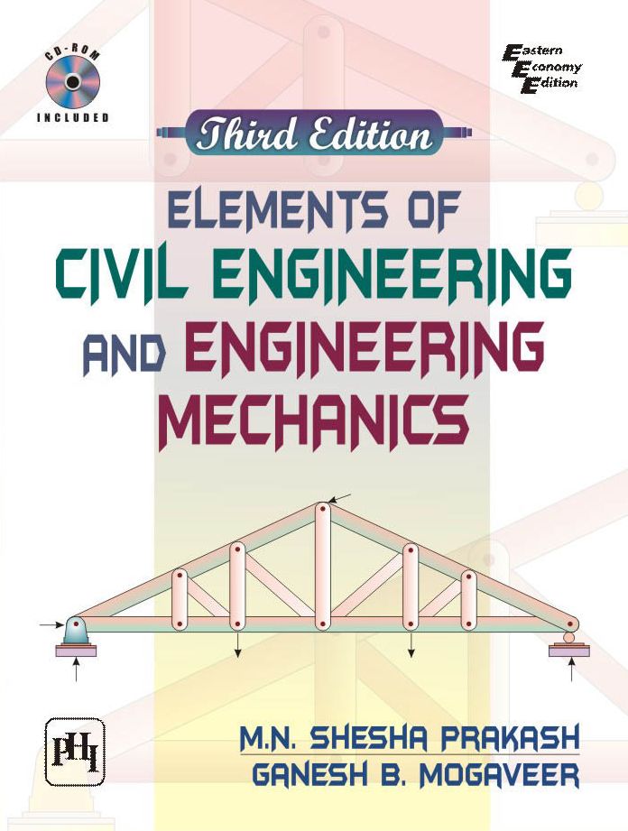 ELEMENTS OF CIVIL ENGINEERING AND ENGINEERING MECHANICS: With CD-Rom