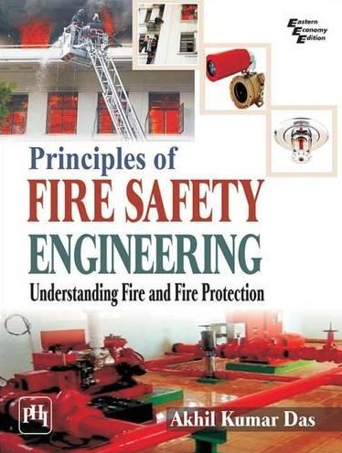 PRINCIPLES OF FIRE SAFETY ENGINEERING: UNDERSTANDING FIRE AND FIRE PROTECTION