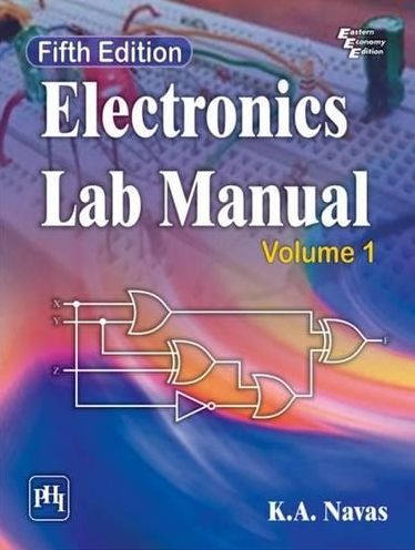 ELECTRONICS LAB MANUAL : VOLUME I
