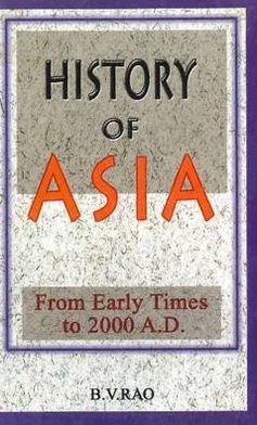 History of Asia: From Early Times to 2000 Ad