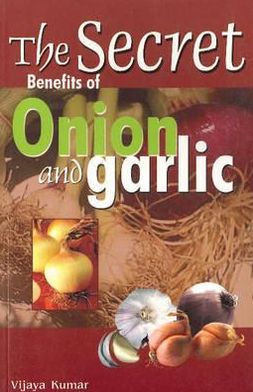 Secret Benefits of Onion & Garlic