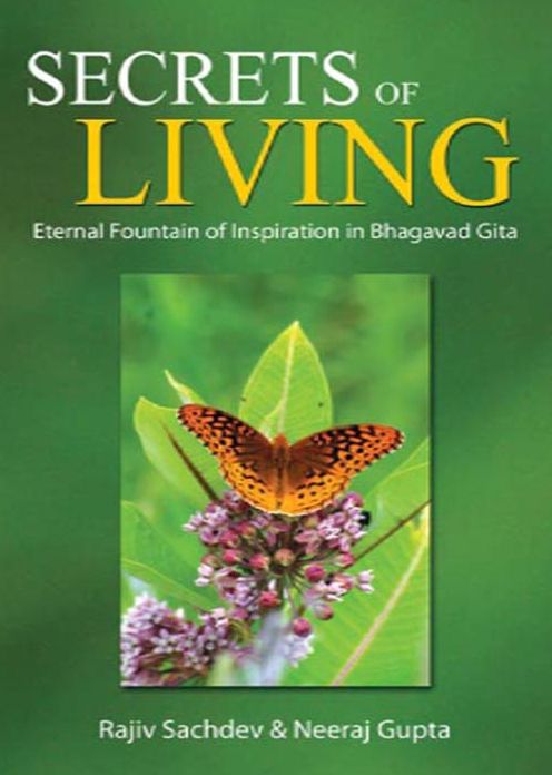 Secrets of Living : Eternal Fountain of Inspiration in Bhagavad Gita