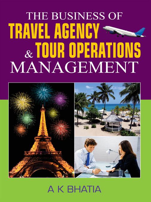 The Bussiness of Travel Agency and Tour Operations Management