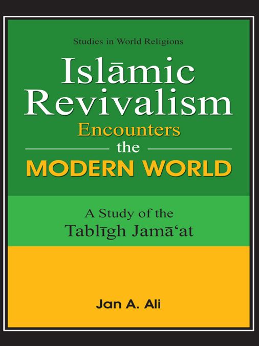 Islamic Revivalism: Encounter the Modern World (A Study of the Tabligh Jama'at)