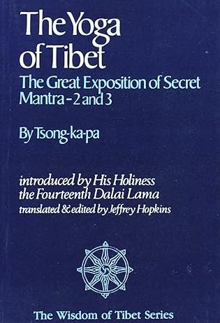 The Yoga of Tibet: The Great Exposition of Secret Mantra 2 and 3