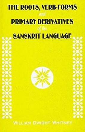Roots, Verb Forms and Primary Derivatives of the Sanskrit Language