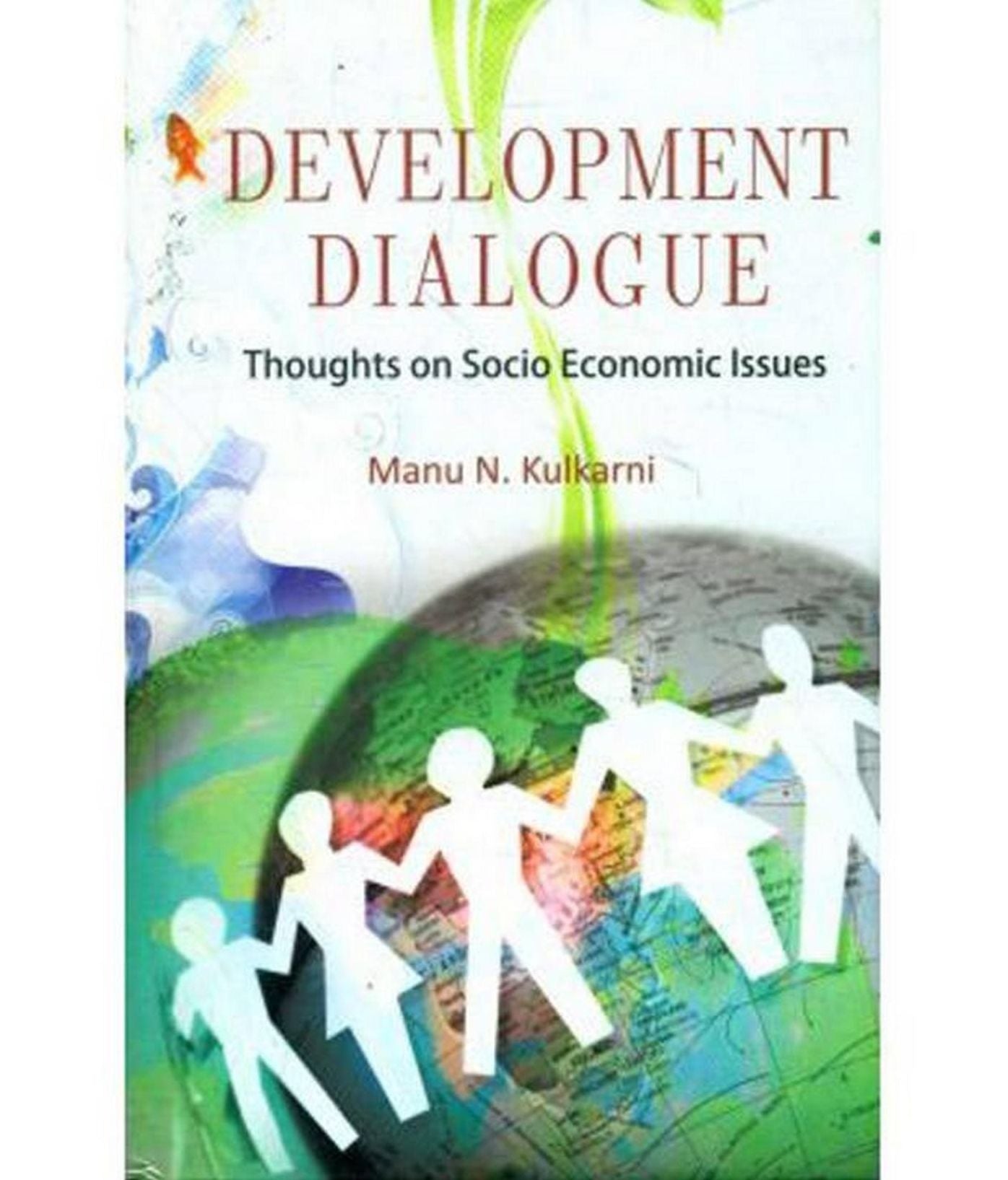 Development Dialogue: Thoughts on Socio Economic Issues