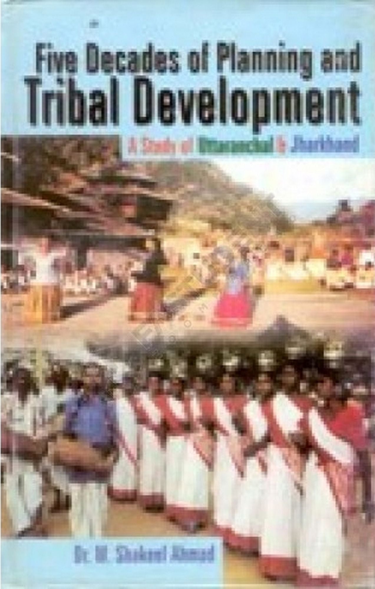 Five Decades of Planning and Tribal Development: A Study With Reference