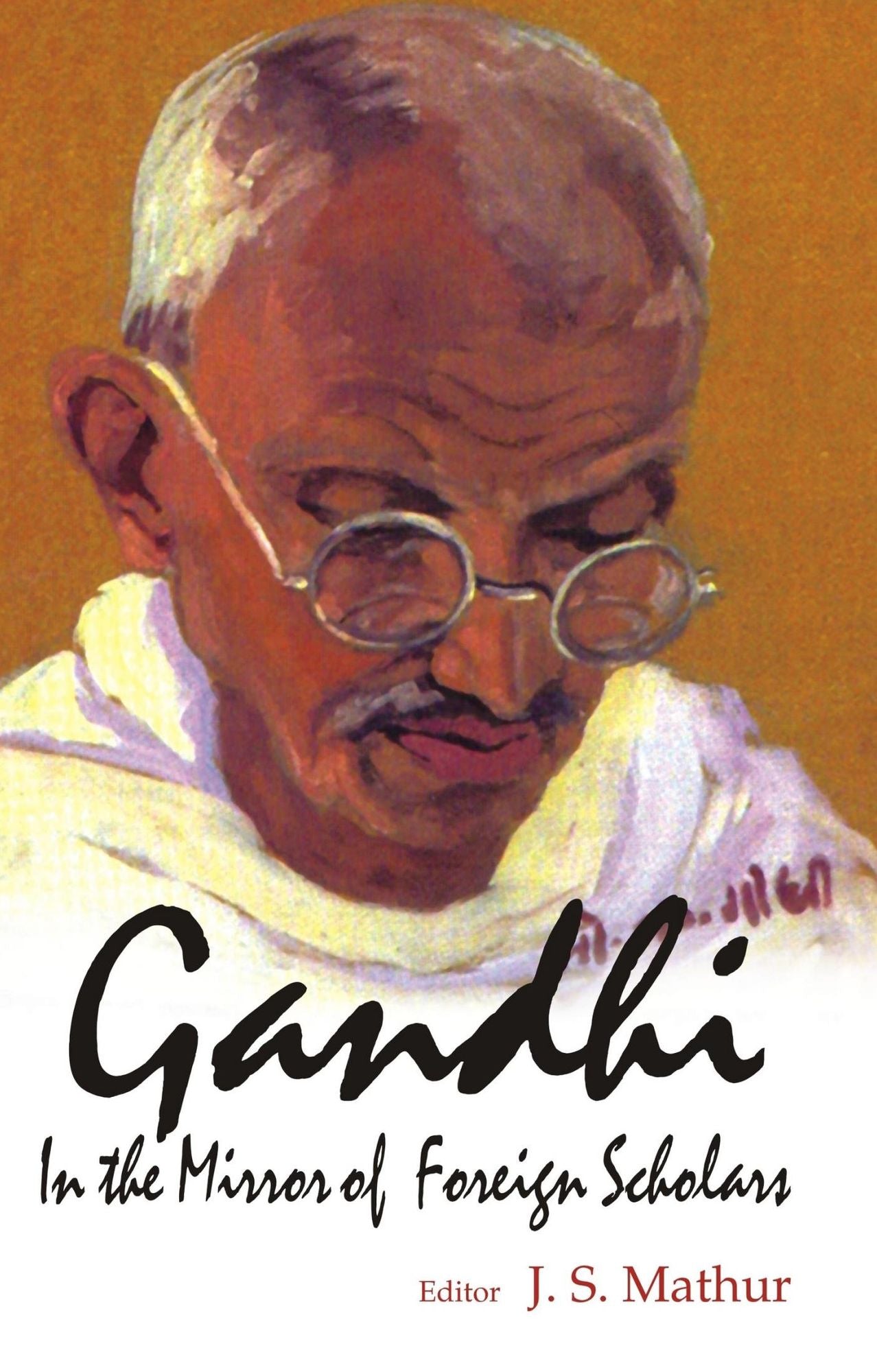 Gandhi: In the Mirror of Foreign Scholar