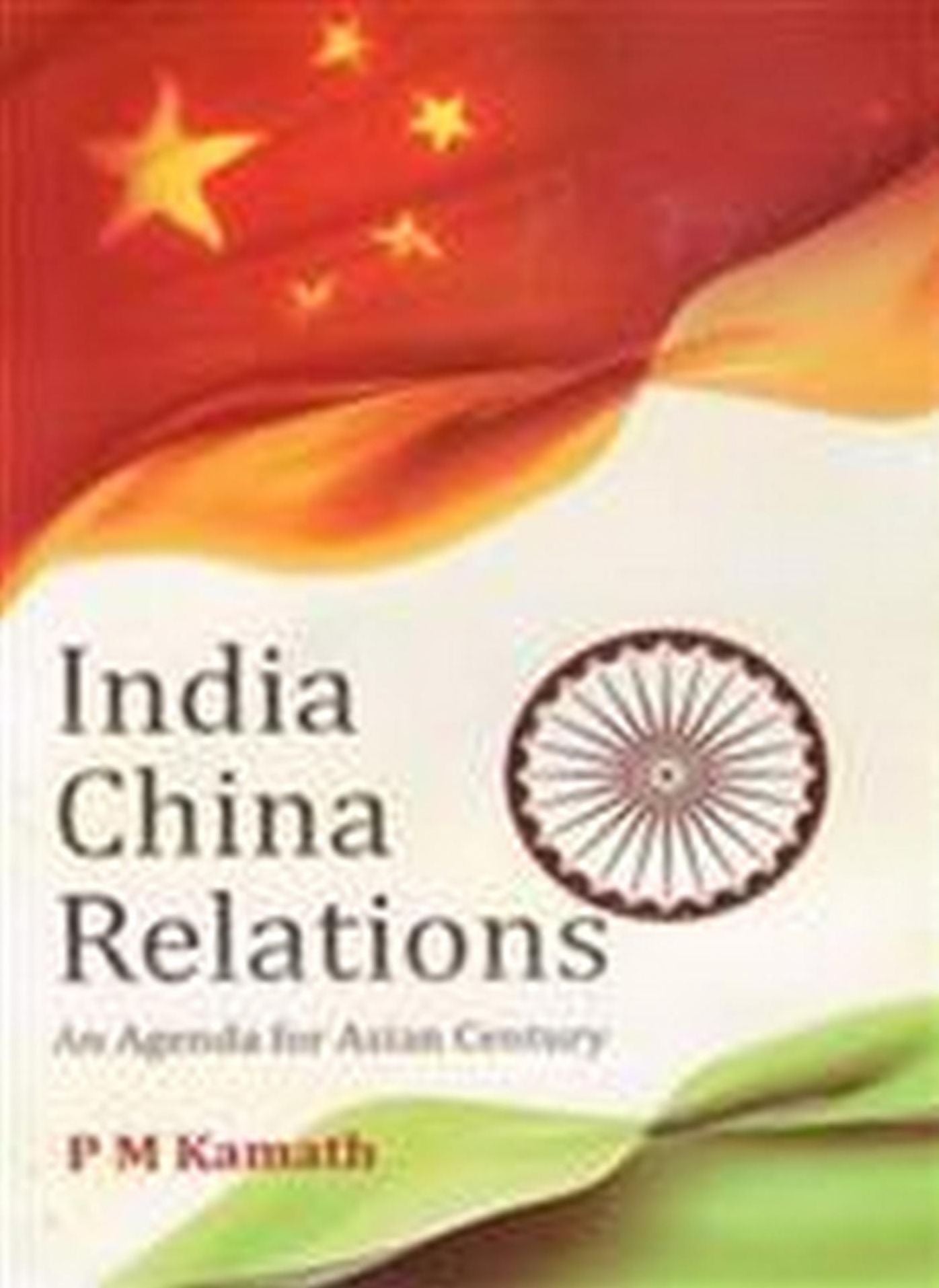 India China Relations: An Agenda for Asian Century