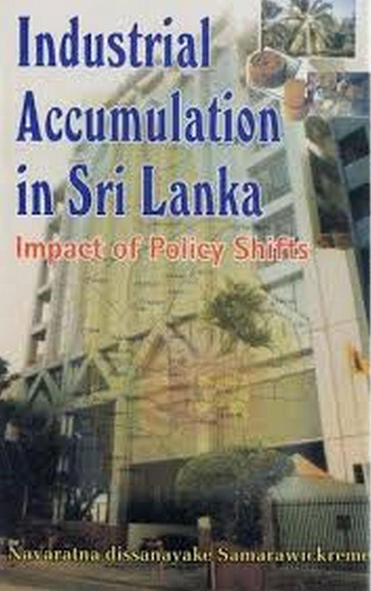 Industrial Accumulation In Sri Lanka: Impact of Policy Shifts