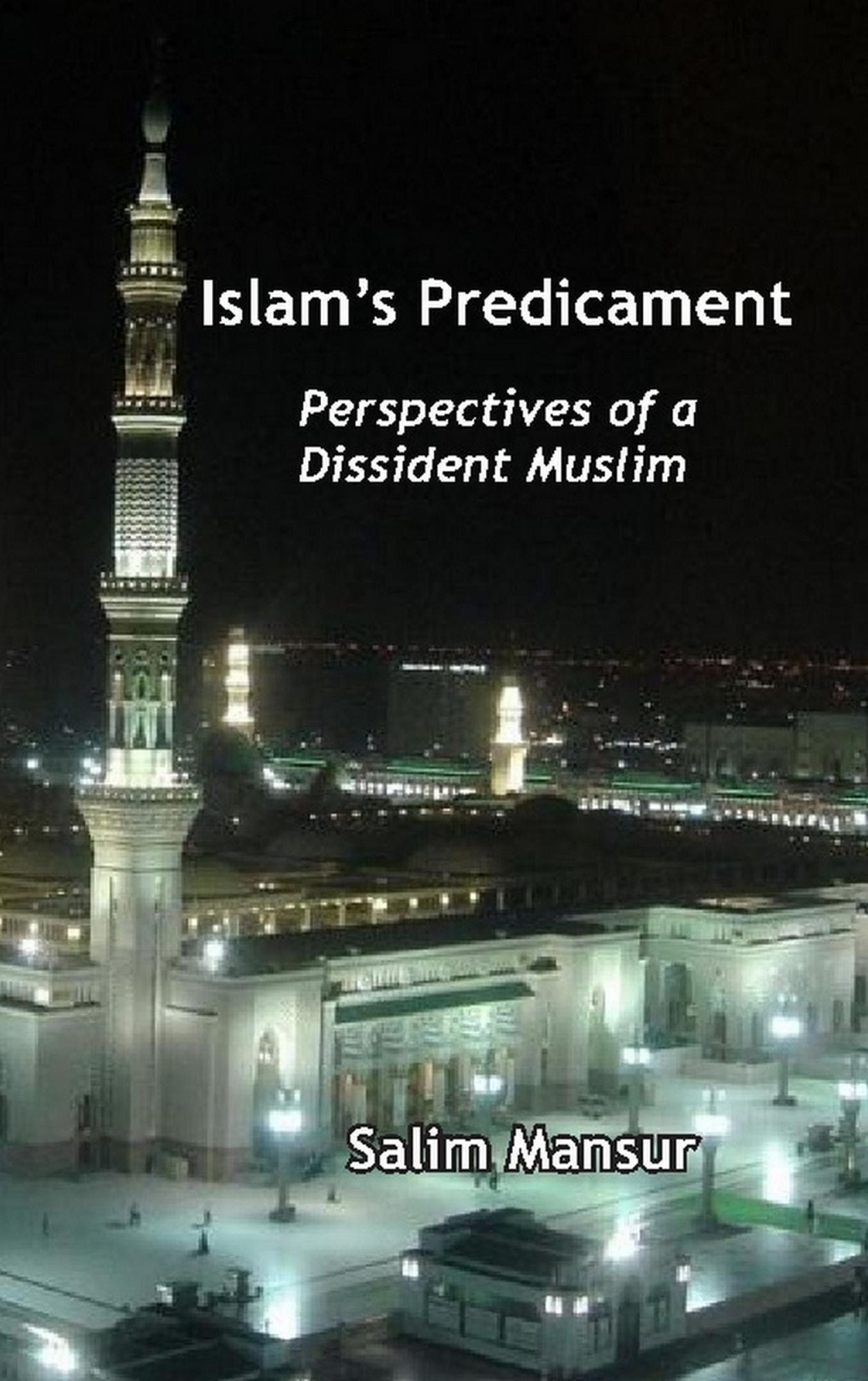 Islam's Predicament: Perspectives of a Dissident Muslim